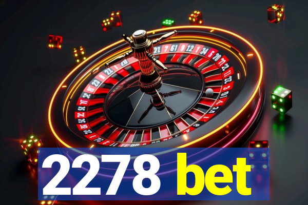 2278 bet